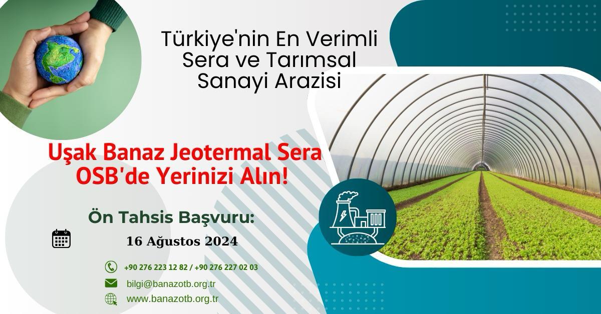 Uşak Banaz Jeotermal Sera OSB Ön Tahsis Fırsatı